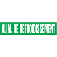 "Alim. de Refroidissement" Pipe Markers, Self-Adhesive, 2-1/2" H x 12" W, White on Green SQ386 | Dufferin Supply